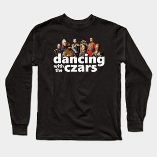 Dancing With The Czars Long Sleeve T-Shirt